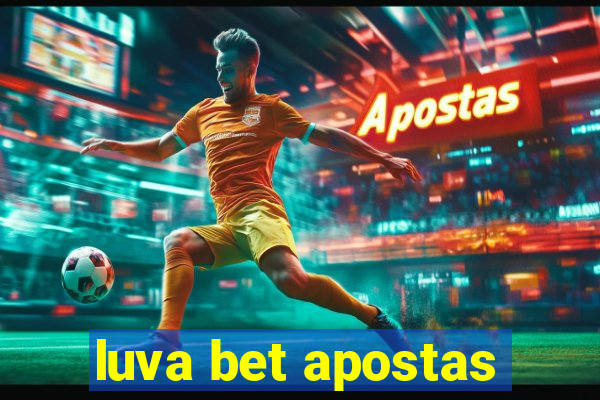 luva bet apostas